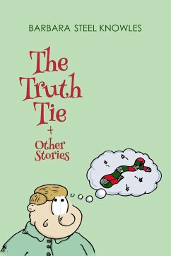 The Truth Tie and Other Stories - Barbara Steel Knowles