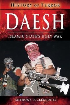 Daesh: Islamic State's Holy War - Tucker-Jones, Anthony