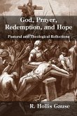 God, Prayer, Redemption, and Hope: Pastoral and Theological Reflections