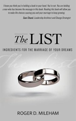 The List: Ingredients for the Marriage of Your Dreams - Mileham, Roger D.