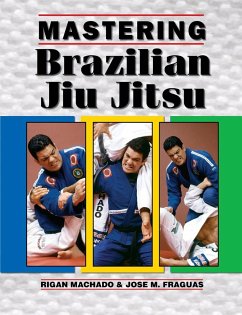 Mastering Brazilian Jiu Jitsu - Fraguas, Jose M.; Machado, Rigan