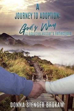 A Journey to Adoption: God's Way: An Adoptive Mother's Reflections - Brokaw, Donna Stenger