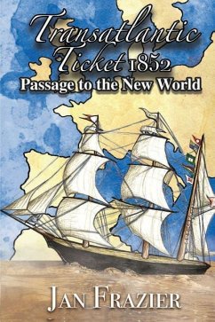 Transatlantic Ticket 1852: Passage to the New World - Frazier, Janice