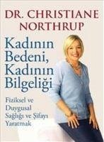 Kadinin Bedeni, Kadinin Bilgeligi - Northrup, Christiane