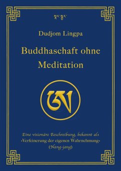 Buddhaschaft ohne Meditation - Dudjom Lingpa