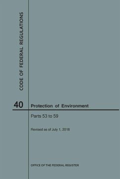 Code of Federal Regulations Title 40, Protection of Environment, Parts 53-59, 2018 - Nara
