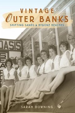 Vintage Outer Banks: Shifting Sands & Bygone Beaches - Downing, Sarah
