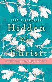 Hidden with Christ: Breaking Free from the Grip of Your Past Volume 1