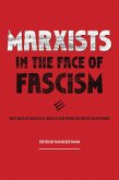 Marxists in the Face of Fascism: Writings by Marxists on Fascism from the Inter-War Period