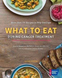 What to Eat During Cancer Treatment - American Cancer Society; Besser, Jeanne; Grant, Barbara