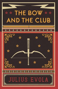 The Bow and the Club - Evola, Julius