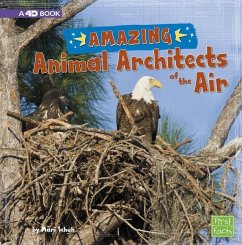 Amazing Animal Architects of the Air: A 4D Book - Schuh, Mari