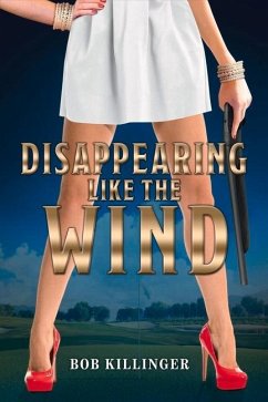 Disappearing Like the Wind: Volume 1 - Killinger, Bob