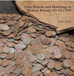 Coin Hoards and Hoarding in Roman Britain Ad 43 - C498: A British Numismatic Society Publication - Bland, Roger