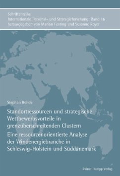 Standortressourcen und strategische Wettbewerbsvorteile in grenzüberschreitenden Clustern - Rohde, Stephan