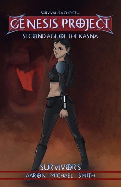GENESIS PROJECT: Second Age of the Kasna: Survivors (eBook, ePUB) - Smith, Aaron Michael