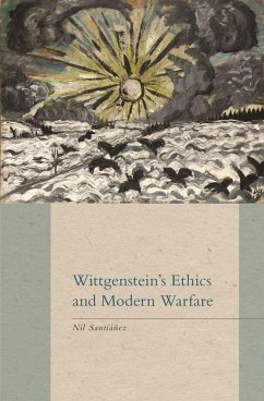 Wittgenstein's Ethics and Modern Warfare - Santiáñez, Nil