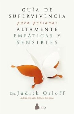 Guia de Superviviencia Para Personas Altamente Empaticas y Sensibles - Orloff, Judith