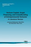 Venture Capital, Angel Financing, and Crowdfunding of Entrepreneurial Ventures Venture Capital, Angel Financing, and Crowdfunding of Entrepreneurial Ventures