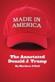Made in America: The Annotated Donald J. Trump
