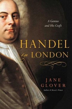 Handel in London: The Making of a Genius - Glover, Jane