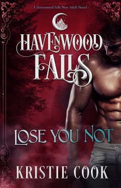 Lose You Not: A Havenwood Falls Novel - Cook, Kristie