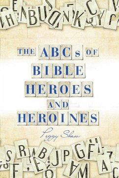 The Abcs of Bible Heroes and Heroines - Shaw, Peggy