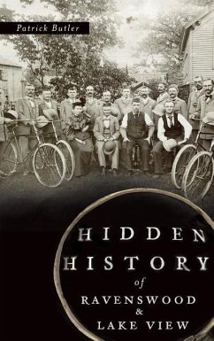 Hidden History of Ravenswood and Lake View - Butler, Patrick