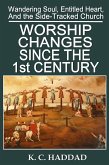 Worship Changes Since the First Century (Wandering Soul, Entitled Heart, & the Side-Tracked Church, #1) (eBook, ePUB)