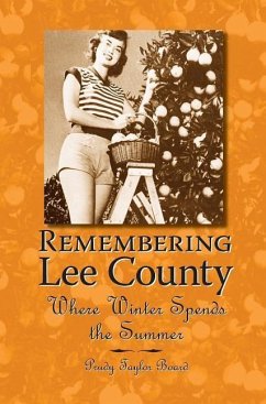 Remembering Lee County: Where Winter Spends the Summer - Board, Prudy Taylor