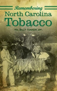 Remembering North Carolina Tobacco - Yeargin, Billy