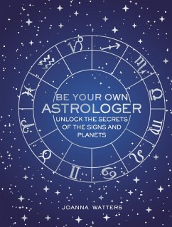 Be Your Own Astrologer - Watters, Joanna