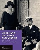 Christian X and Queen Alexandrine: Royal Couple Through the World Wars