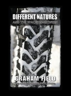 Different Natures: And the Spaces in Between, North American Edition - Field, Graham