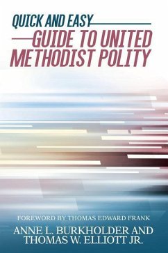 Quick and Easy Guide to United Methodist Polity - Burkholder, Anne L.; Elliott, Thomas W.
