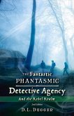 The Fantastic Phantasmic Detective Agency: And the Rebel Realm Volume 1