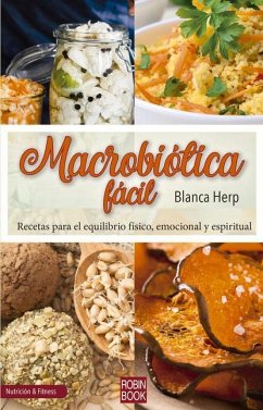 Macrobiótica Fácil: Recetas Para El Equilibrio Físico, Emocional Y Espiritual - Herp, Blanca