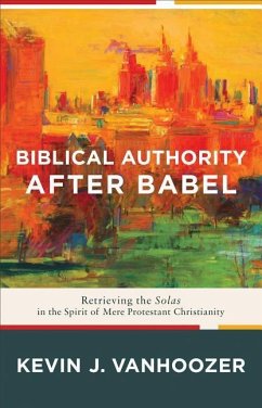 Biblical Authority After Babel - Vanhoozer, Kevin J