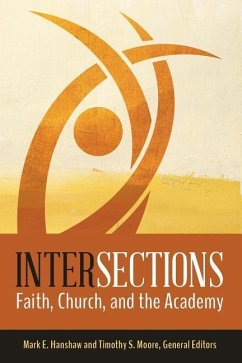 Intersections: Faith, Church, and the Academy - Hanshaw, Mark E.; Moore, Timothy S.