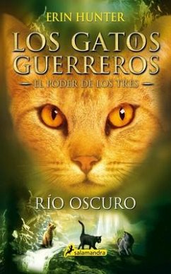 Los gatos guerreros. Rio oscuro - Hunter, Erin