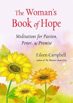 The Woman's Book of Hope: Meditations for Passion, Power, and Promise (10 Minute Meditation Book, Practical Mindfulness for Hope, for Fans of He - Campbell, Eileen