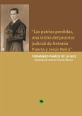 &quote;Las patrias perdidas, una visión del proceso judicial de Antonio Puerta y Jesús Neira&quote;