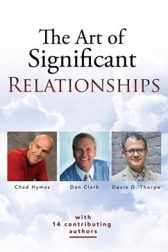 The Art of Significant Relationships - Thorpe, Devin; Hymas, Chad; Clark, Dan