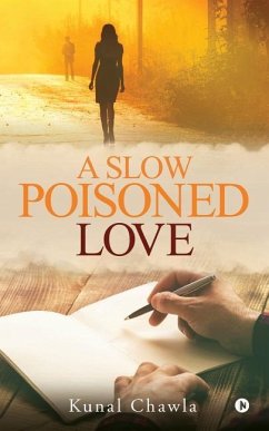 A Slow Poisoned Love - Chawla, Kunal