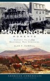 Monadnock Moments: Historic Tales from Southwest New Hampshire