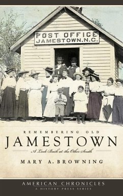 Remembering Old Jamestown: A Look Back at the Other South - Browning, Mary A.