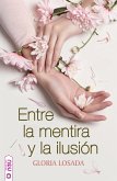 Entre la mentira y la ilusión (eBook, ePUB)