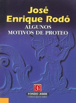 Algunos motivos de Proteo (eBook, ePUB) - Rodó, José Enrique