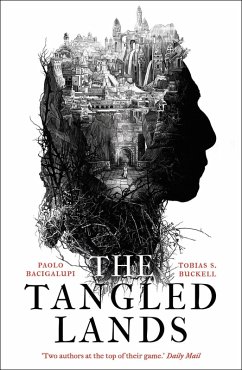 The Tangled Lands (eBook, ePUB) - Bacigalupi, Paolo; Buckell, Tobias S.
