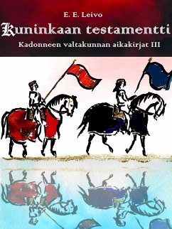 Kuninkaan testamentti (eBook, ePUB) - Leivo, E. E.